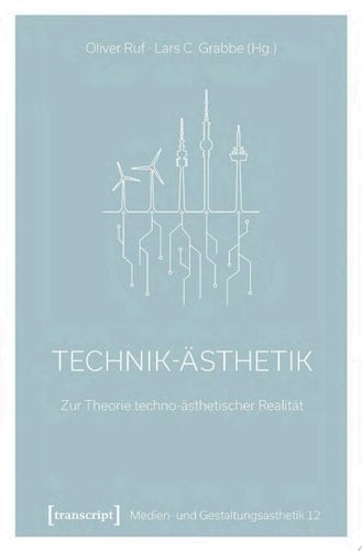 Technik-Ästhetik Zur Theorie techno-ästhetischer Realität
