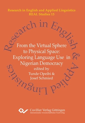 From the Virtual Sphere to Physical Space Exploring Language Use in Nigerian Democracy