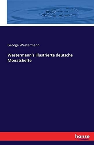 Westermann's illustrierte deutsche Monatshefte