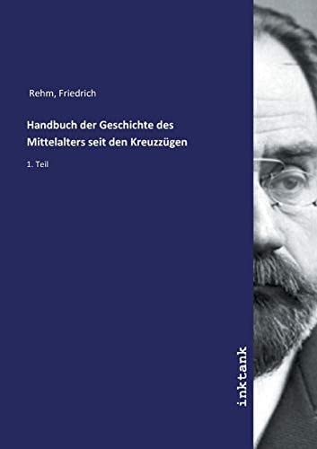 Handbuch der Geschichte des Mittelalters seit den Kreuzzügen
