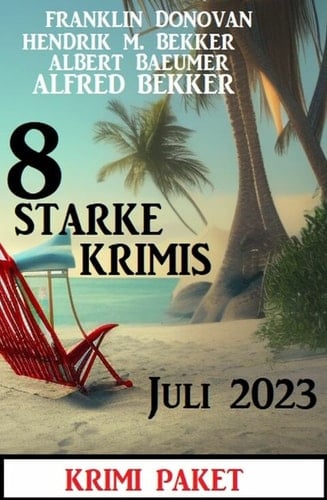 8 Starke Krimis Juli 2023: Krimi Paket