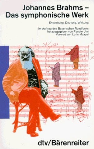 Johannes Brahms - das symphonische werk : entstehung, deutung, wirkung.