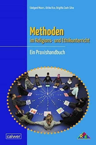 Methoden im Religions- und Ethikunterricht ein Praxishandbuch
