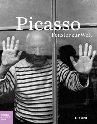 Picasso Fenster zur Welt : Bucerius Kunst Forum, Hamburg, 6. Februar bis 16. Mai 2016