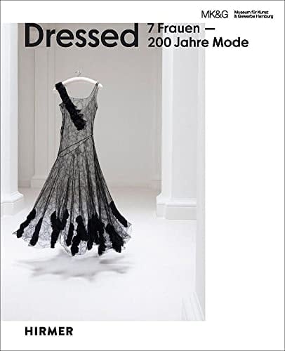 Dressed 7 Frauen - 200 Jahre Mode