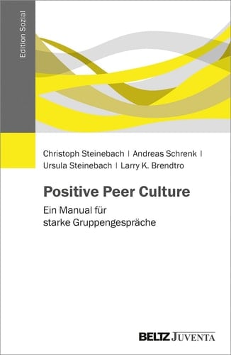 Positive Peer Culture ein Manual für starke Gruppengespräche