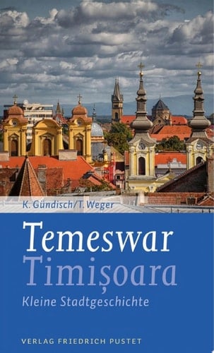 Temeswar / Timisoara Kleine Stadtgeschichte.
