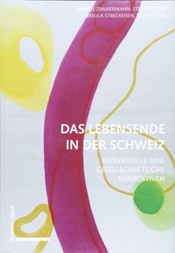 Das Lebensende in der Schweiz individuelle und gesellschaftliche Perspektiven