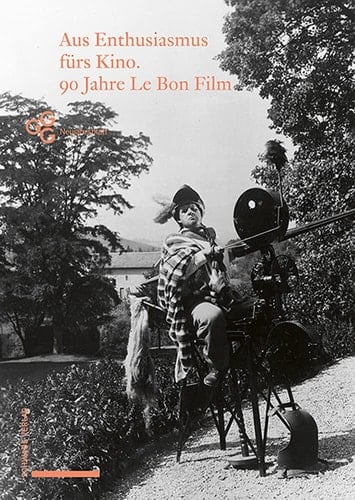 Aus Enthusiasmus fürs Kino! 90 Jahre Le Bon Film