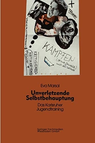 Unverletzende Selbstbehauptung Das Karlsruher Jugendtraining als Forschungs- und Interventionsinstrument