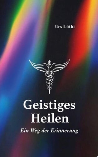 Geistiges Heilen Ein Weg der Erinnerung