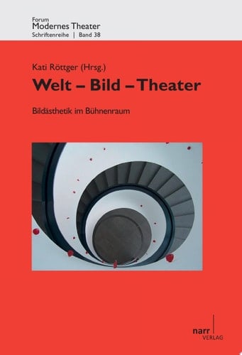 Welt, Bild, Theater: Bildästhetik im Bühnenraum