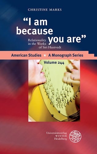 "I am because you are" Relationality in the Works of Siri Hustvedt