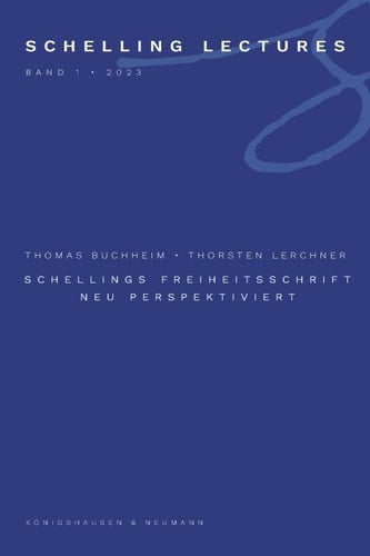 Schellings Freiheitsschrift neu perspektiviert