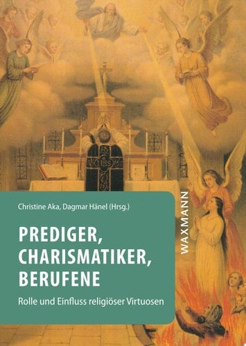 Prediger, Charismatiker, Berufene Rolle und Einfluss religiöser Virtuosen