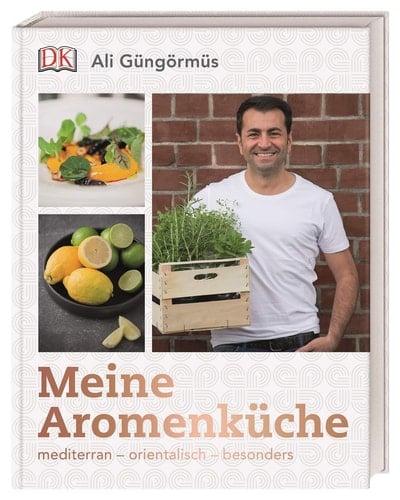 Meine Aromenküche mediterran - orientalisch - besonders