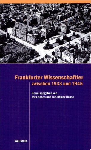 Frankfurter Wissenschaftler zwischen 1933 und 1945
