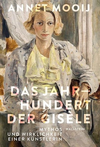 Das Jahrhundert der Gisèle Mythos und Wirklichkeit einer Künstlerin