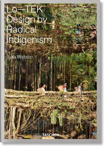 Lo-TEK Design by Radical Indigenism