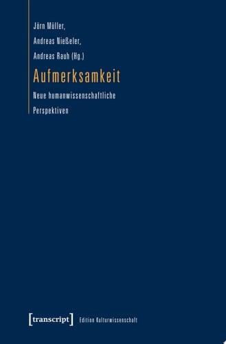 Aufmerksamkeit Neue humanwissenschaftliche Perspektiven