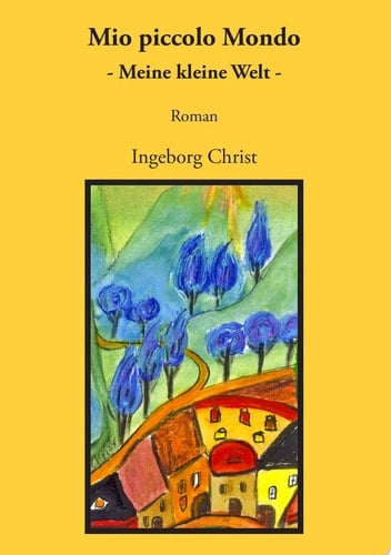 Mio piccolo Mondo Meine kleine Welt Roman