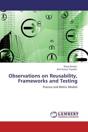 Observations on Reusability, Frameworks and Testing Process and Metric Models