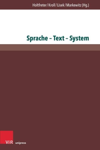 Sprache - Text - System Festschrift zum 65. Geburtstag von Christina Gansel