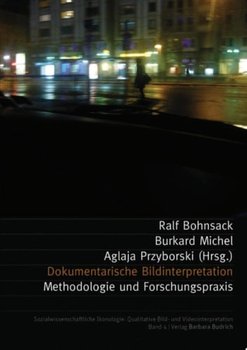 Dokumentarische Bildinterpretation Methodologie und Forschungspraxis