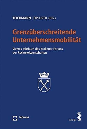 Grenzüberschreitende Unternehmensmobilität viertes Jahrbuch des Krakauer Forums der Rechtswissenschaften