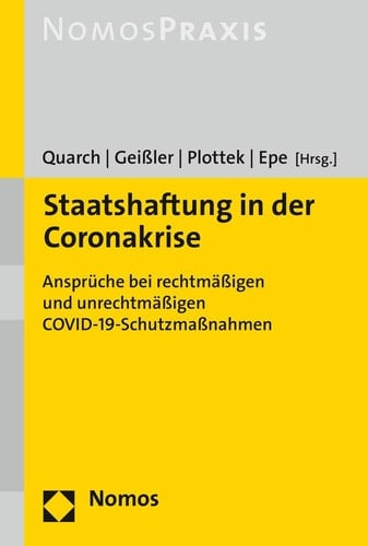 Staatshaftung in der Coronakrise Ansprüche bei rechtmäßigen und unrechtmäßigen COVID-19-Schutzmaßnahmen