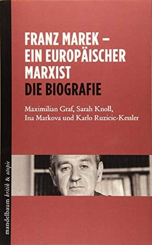 Franz Marek - ein europäischer Marxist die Biografie