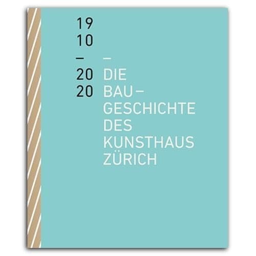 Die Baugeschichte des Kunsthaus Zürich 1910-2020
