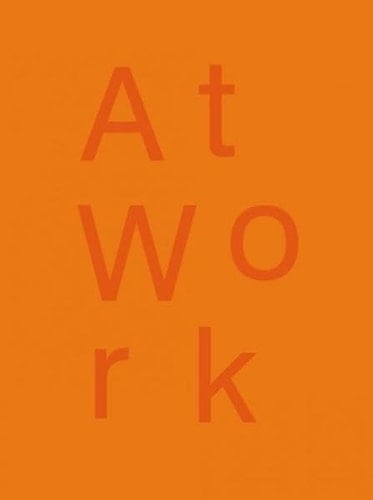 At Work: Studio and Production as a Subject of Today's Art (Multilingual Edition) (German and English Edition)