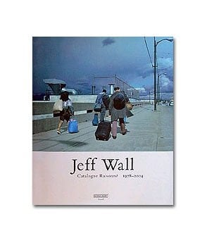 Ausstellung u.d.T.: Jeff Wall : photographs 1978 - 2004