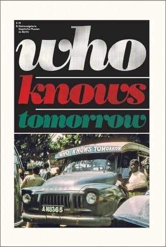 Who knows tomorrow