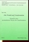 Zeit, Wandel und Transformation Elemente einer postmodernen Theorie der Transformation