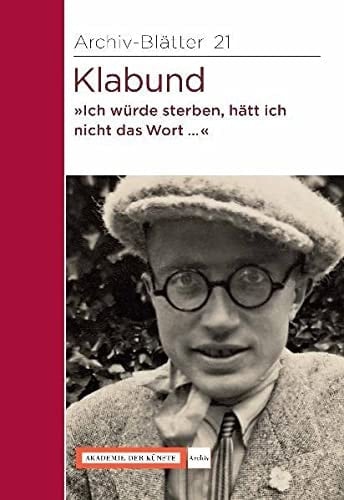 Klabund "Ich würde sterben, hätt ich nicht das Wort -- "