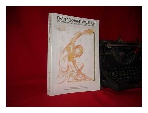 Franz Erhard Walther Zeichnungen, Werkzeichnungen, 1957-1984 : 24.3.-2.7.1989