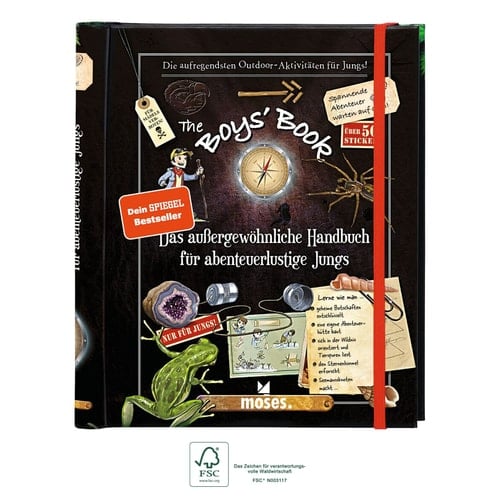 The Boys‘ Book das außergewöhnliche Handbuch für abenteuerlustige Jungs ; die aufregendsten Outdoor-Aktivitäten für Jungs!