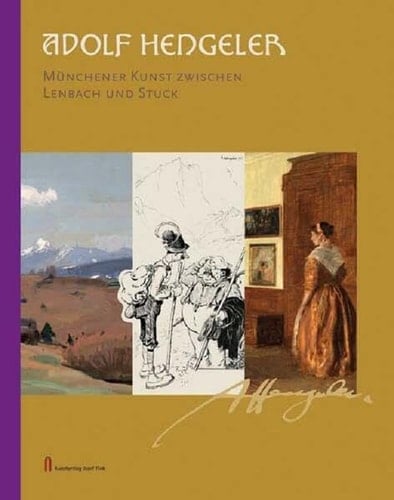 Adolf Hengeler Münchener Kunst zwischen Lenbach und Stuck