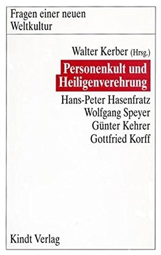 Personenkult und Heiligenverehrung (Fragen einer neuen Weltkultur) (German Edition)