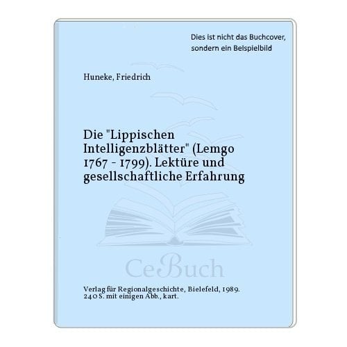 Die "Lippischen Intelligenzblätter" (Lemgo 1767-1799): Lektüre und gesellschaftliche Erfahrung (Forum Lemgo) (German Edition)