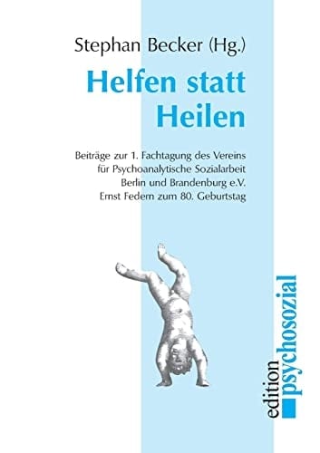Helfen statt Heilen Ernst Federn zum 80. Geburtstag