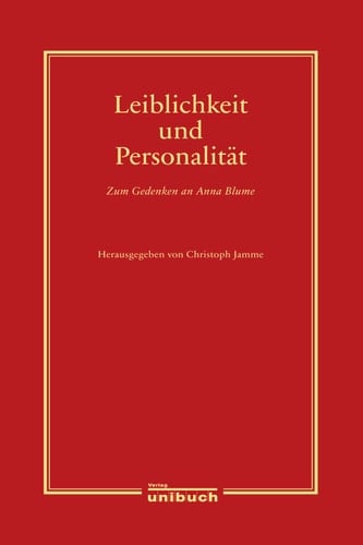Leiblichkeit und Personalität Zum Gedenken an Anna Blume