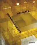 Strictly geometrical? abstract art now ; mit Haluk Akakce, John Armleder, Dieter Balzer, Florian Baudrexel, Angela Bulloch, Alice Cattaneo, Todd Eberle, Torben Giehler, Liam Gillick, Stephan Jung, Jim Lambie, Gabriele Langendorf, Won Ju Lim, Manfred Mohr, David Moreno, Florian Morlat, John Nixon, Michael Reiter, Michael Schmeichel, Courtney Smith, Vincent Tavenne, Jens Wolf