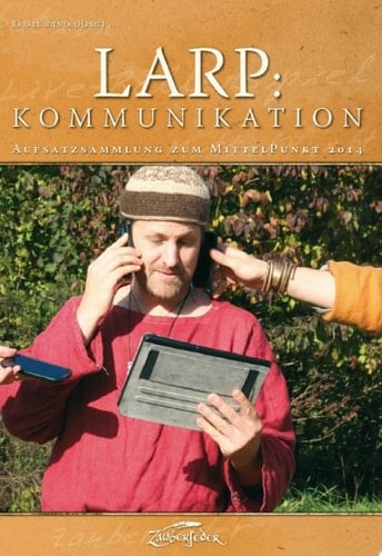 LARP: Kommunikation Aufsatzsammlung zum MittelPunkt 2014