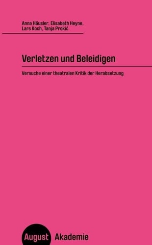 Verletzen und beleidigen Versuche einer theatralen Kritik der Herabsetzung