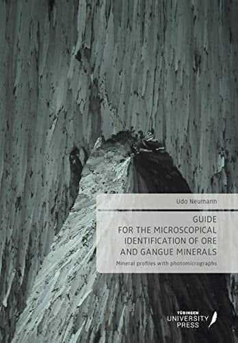 Guide for the Microscopical Identification of Ore and Gangue Minerals Mineral Profiles with Photomicrographs
