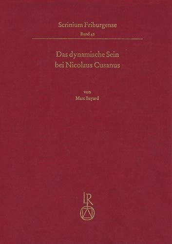 Das dynamische Sein bei Nicolaus Cusanus ein Beitrag zur Begriffsgeschichte der dynamischen Ontologie