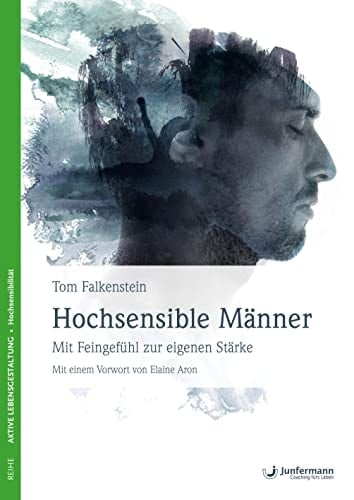 Hochsensible Männer mit Feingefühl zur eigenen Stärke